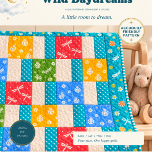 Wild Daydreams quilt pattern cover — a bright ladybird and dragonfly print quilt on a bench with a toy rabbit; four sizes, AccuQuilt friendly